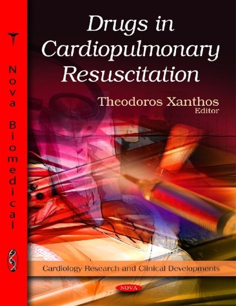Drugs in Cardiopulmonary Resuscitation (Cardiology Research and Clinical Developments).