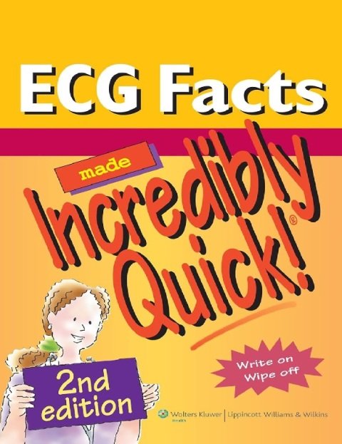 ECG Facts Made Incredibly Quick! (Incredibly Easy! Series®).