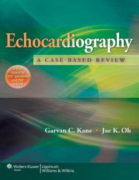 Echocardiography A Case-Based Review.