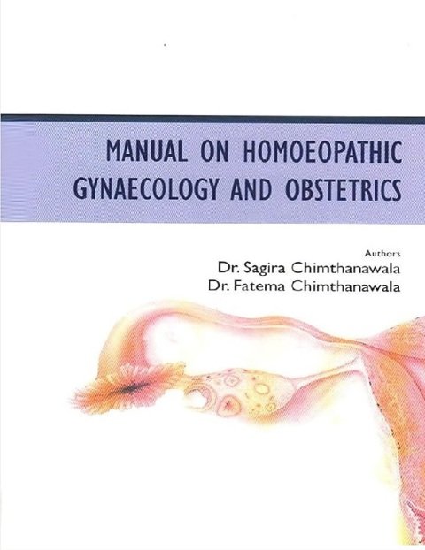 Manual On Homoeopathic Gynaecology and Obstetrics & Siddhi Provings of Homoeopathic Remedies Book.
