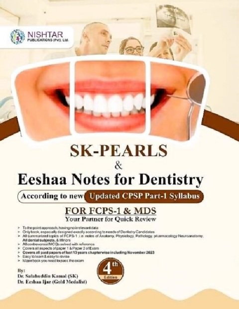SK-PEARLS & Eeshaa Notes for Dentistry FOR FCPS-1 & MDS 4th Edition.