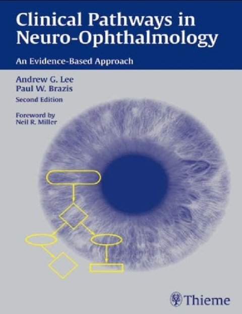 Clinical Pathways in Neuro-Ophthalmology An Evidence-Based Approach.
