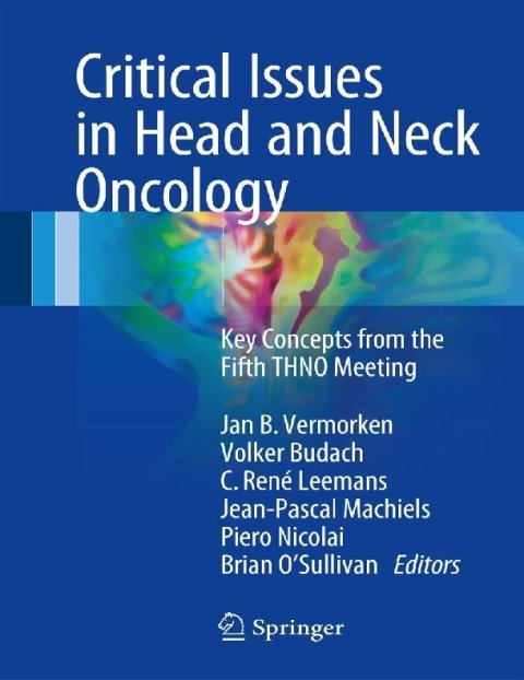Critical Issues in Head and Neck Oncology Key concepts from the Fifth THNO Meeting.