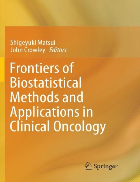 Frontiers of Biostatistical Methods and Applications in Clinical Oncology.