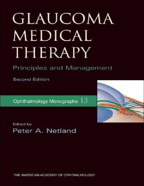 Glaucoma Medical Therapy Principles and Management (American Academy of Ophthalmology Monograph Series).