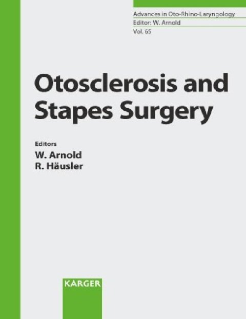 Otosclerosis And Stapes Surgery (Advances in Oto-Rhino-Laryngology).