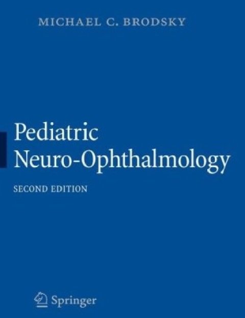 Pediatric Neuro-Ophthalmology.