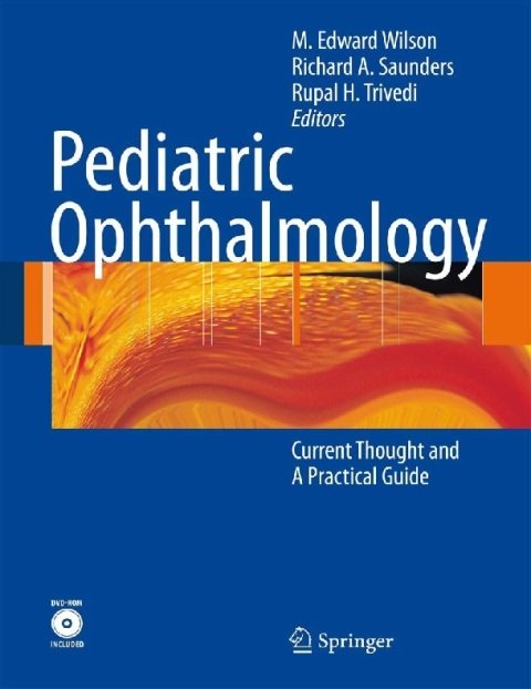 Pediatric Ophthalmology Current Thought and A Practical Guide.