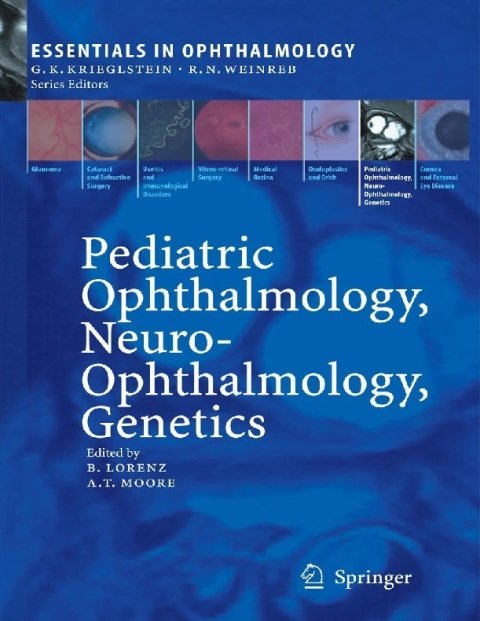 Pediatric Ophthalmology, Neuro-Ophthalmology, Genetics (Essentials in Ophthalmology).