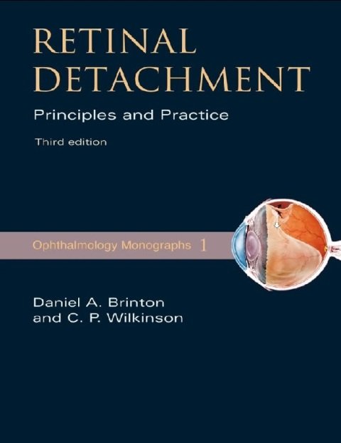Retinal Detachment Priniciples and Practice (American Academy of Ophthalmology Monograph Series).