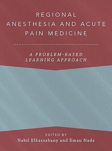 Regional-Anesthesia-and-Acute-Pain-Medicine-A-Problem-Based-Learning-Approach.