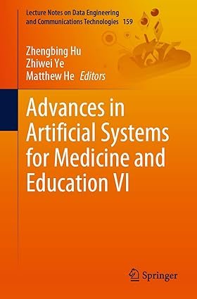 Advances-in-Artificial-Systems-for-Medicine-and-Education-VI-Lecture-Notes-on-Data-Engineering-and-Communications-Technologies-159
