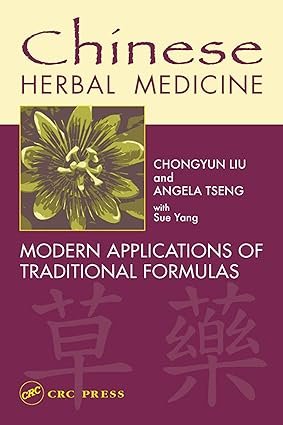 Chinese-Herbal-Medicine-Modern-Applications-of-Traditional-Formulas-1st-Edition
