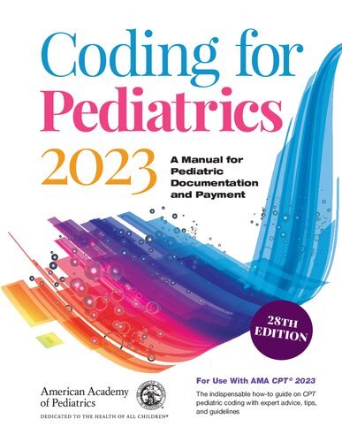 Coding-for-Pediatrics-2023-A-Manual-for-Pediatric-Documentation-and-Payment-Twenty-eighth-Edition