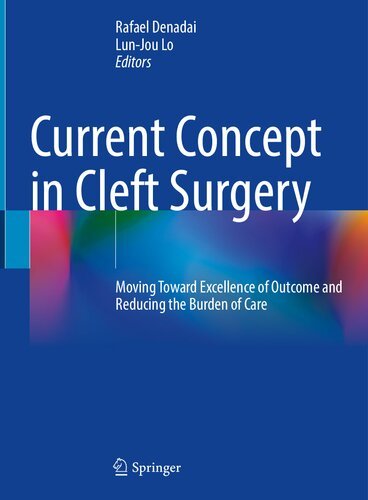 Current-Concept-in-Cleft-Surgery-Moving-Toward-Excellence-of-Outcome-and-Reducing-the-Burden-of-Care