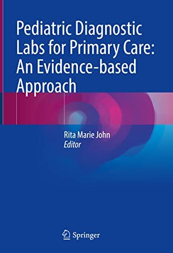 Pediatric-Diagnostic-Labs-for-Primary-Care-An-Evidence-based-Approach-1st-ed.