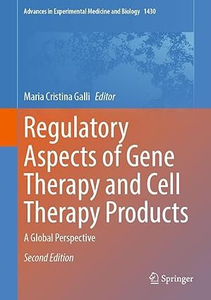 Regulatory-Aspects-of-Gene-Therapy-and-Cell-Therapy-Products-A-Global-Perspective-Advances-in-Experimental-Medicine-and-Biology-Book-1430-2nd-Edition