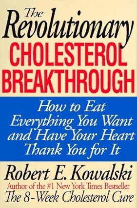 The-Revolutionary-Cholesterol-Breakthrough-How-to-Eat-Everything-You-Want-and-Have-Your-Heart-Thank-You-for-It