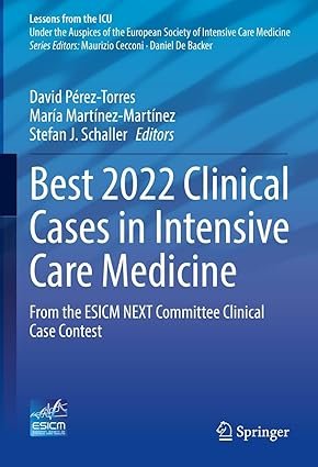 Best 2022 Clinical Cases in Intensive Care Medicine: From the ESICM NEXT Committee Clinical Case Contest (Lessons from the ICU)