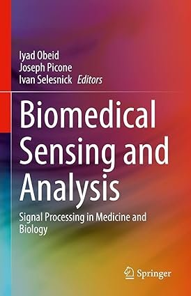 Biomedical Sensing and Analysis: Signal Processing in Medicine and Biology