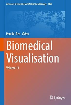 Biomedical-Visualisation-Volume-11-Advances-in-Experimental-Medicine-and-Biology-Book-1356