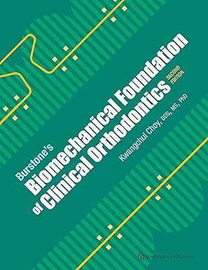 Burstone's Biomechanical Foundation of Clinical Orthodontics: 2nd Edition