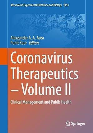 Coronavirus Therapeutics – Volume II: Clinical Management and Public Health (Advances in Experimental Medicine and Biology Book 1353)