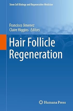 Hair Follicle Regeneration (Stem Cell Biology and Regenerative Medicine Book 72)