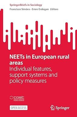 NEETs in European rural areas: Individual features, support systems and policy measures (SpringerBriefs in Sociology)