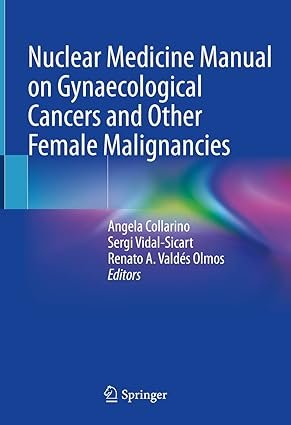 Nuclear-Medicine-Manual-on-Gynaecological-Cancers-and-Other-Female-Malignancies-1st-ed.