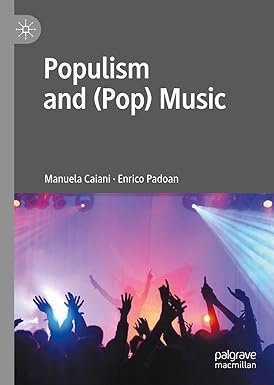 Populism and (Pop) Music (Palgrave Studies in European Political Sociology)