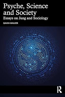 Psyche, Science and Society: Essays on Jung and Sociology 1st Edition