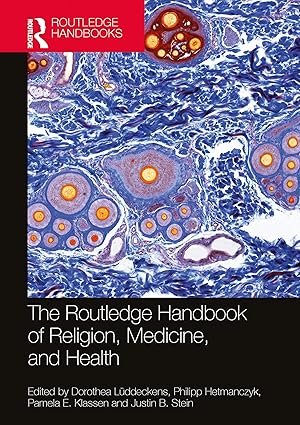 The-Routledge-Handbook-of-Religion-Medicine-and-Health-Routledge-Handbooks-in-Religion-1st-Edition