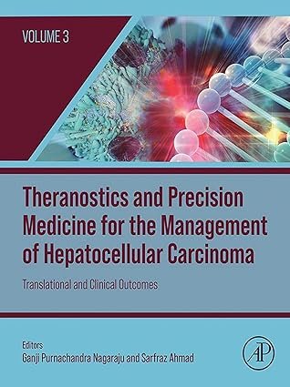 Theranostics-and-Precision-Medicine-for-the-Management-of-Hepatocellular-Carcinoma-Volume-3-Translational-and-Clinical-Outcomes