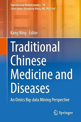 Traditional Chinese Medicine and Diseases: An Omics Big-data Mining Perspective (Translational Bioinformatics Book 18)