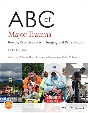 ABC of Major Trauma: Rescue, Resuscitation with Imaging, and Rehabilitation (ABC Series) 5th Edition