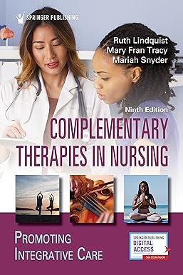 Complementary Therapies in Nursing: Promoting Integrative Care 9th Edition