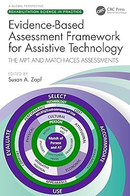 Evidence-Based Assessment Framework for Assistive Technology (Rehabilitation Science in Practice Series) 1st Edition
