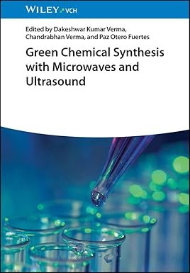 Green Chemical Synthesis with Microwaves and Ultrasound 1st Edition