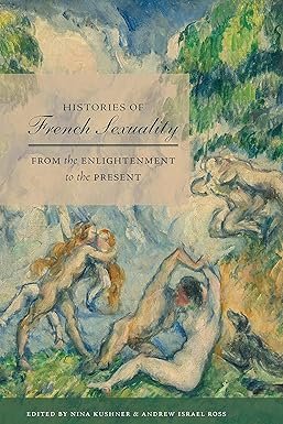 Histories of French Sexuality: From the Enlightenment to the Present