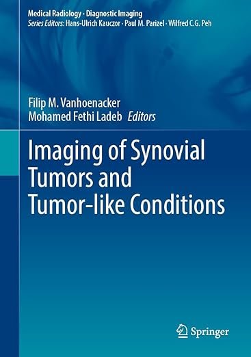 Imaging of Synovial Tumors and Tumor-like Conditions (Medical Radiology)