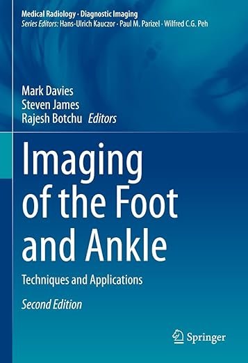 Imaging of the Foot and Ankle: Techniques and Applications (Medical Radiology) 2nd Edition