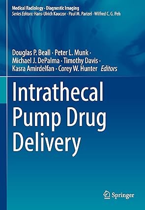 Intrathecal Pump Drug Delivery (Medical Radiology) 1st ed.