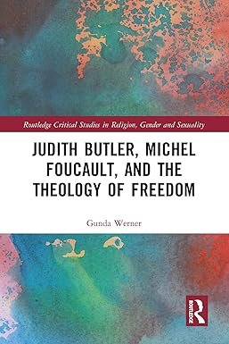 Judith Butler Michel Foucault and the Theology of Freedom (ISSN) 1st Edition