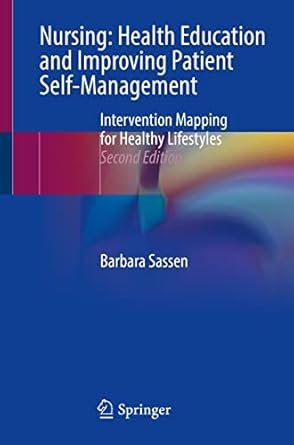 Nursing: Health Education and Improving Patient Self-Management: Intervention Mapping for Healthy Lifestyles 2nd Edition