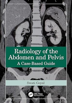 Radiology of the Abdomen and Pelvis: A Case-Based Guide 1st Edition