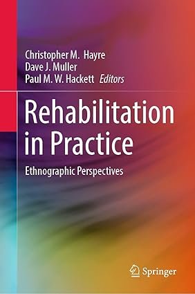 Rehabilitation in Practice: Ethnographic Perspectives