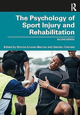 The Psychology of Sport Injury and Rehabilitation 2nd Edition