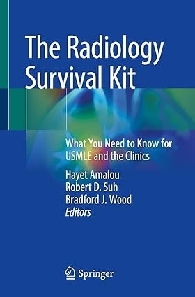 The Radiology Survival Kit: What You Need to Know for USMLE and the Clinics