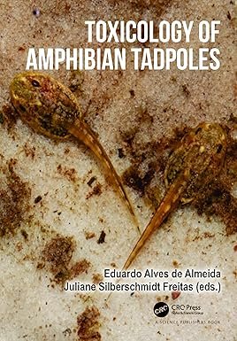 Toxicology of Amphibian Tadpoles 1st Edition